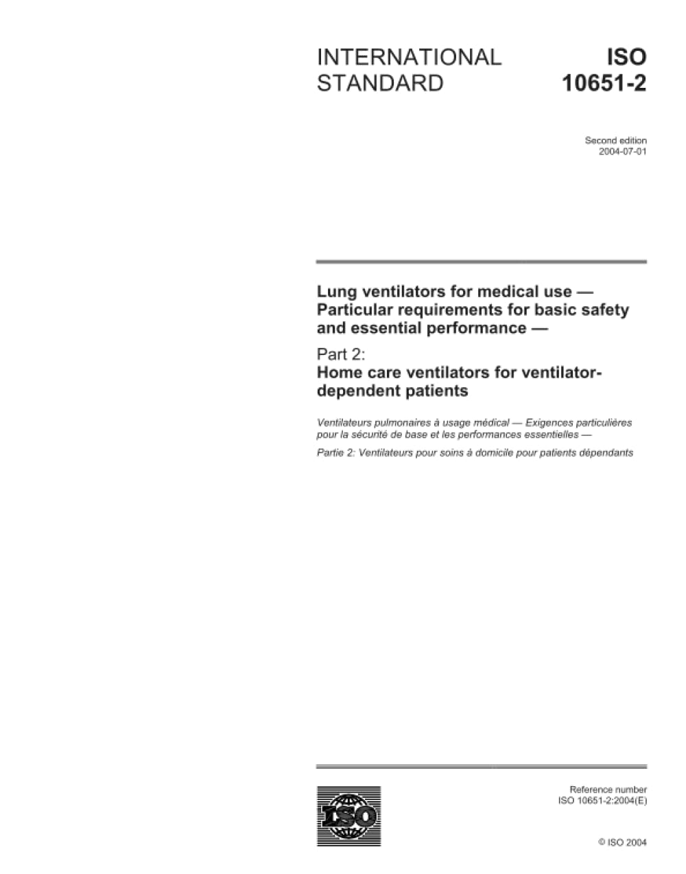 ISO 10651-2:2004, Lung ventilators for medical use - Particular requirements for basic safety and essential performance - Part 2: Home care ventilators for ventilator-dependent patients